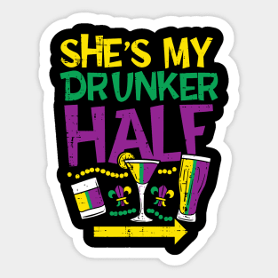 She_s My Drunker Half Matching Couple Boyfriend Mardi Gras Sticker